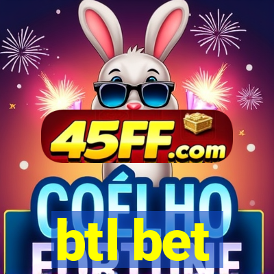 btl bet